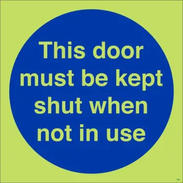 Click Here To Enlarge This Photo Of Photoluminescent &lpar;Glow in the Dark&rpar; Rigid Plastic &lpar;Class C&rpar; This Door Must Be Kept Shut When Not In Use Door Sign - 100mm x 100mm